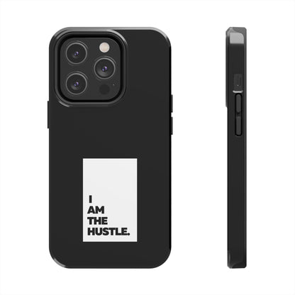 I Am The Hustle Tough Phone Cases