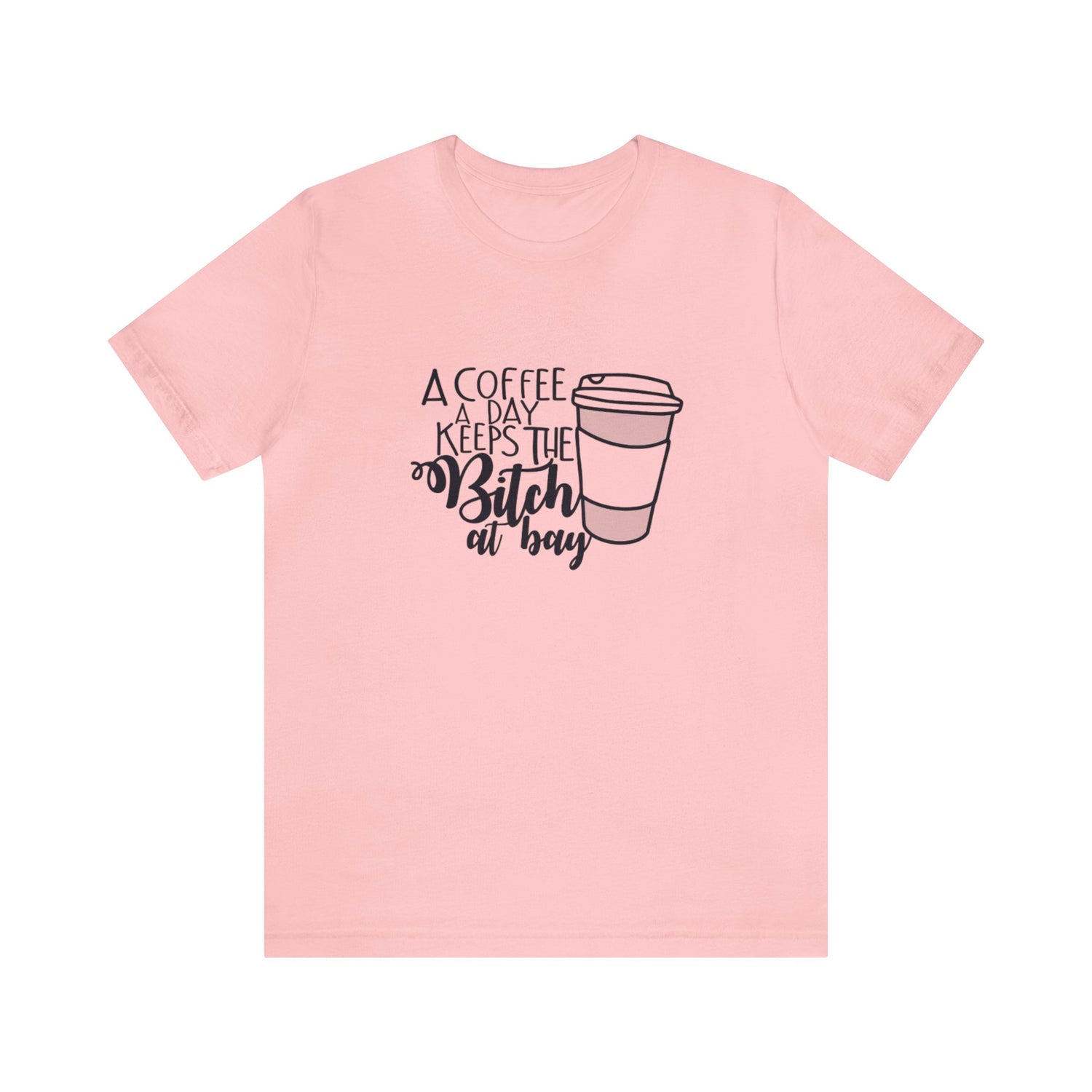 A Coffee a Day Keeps the B!tch at Bay Jersey Short Sleeve Tee