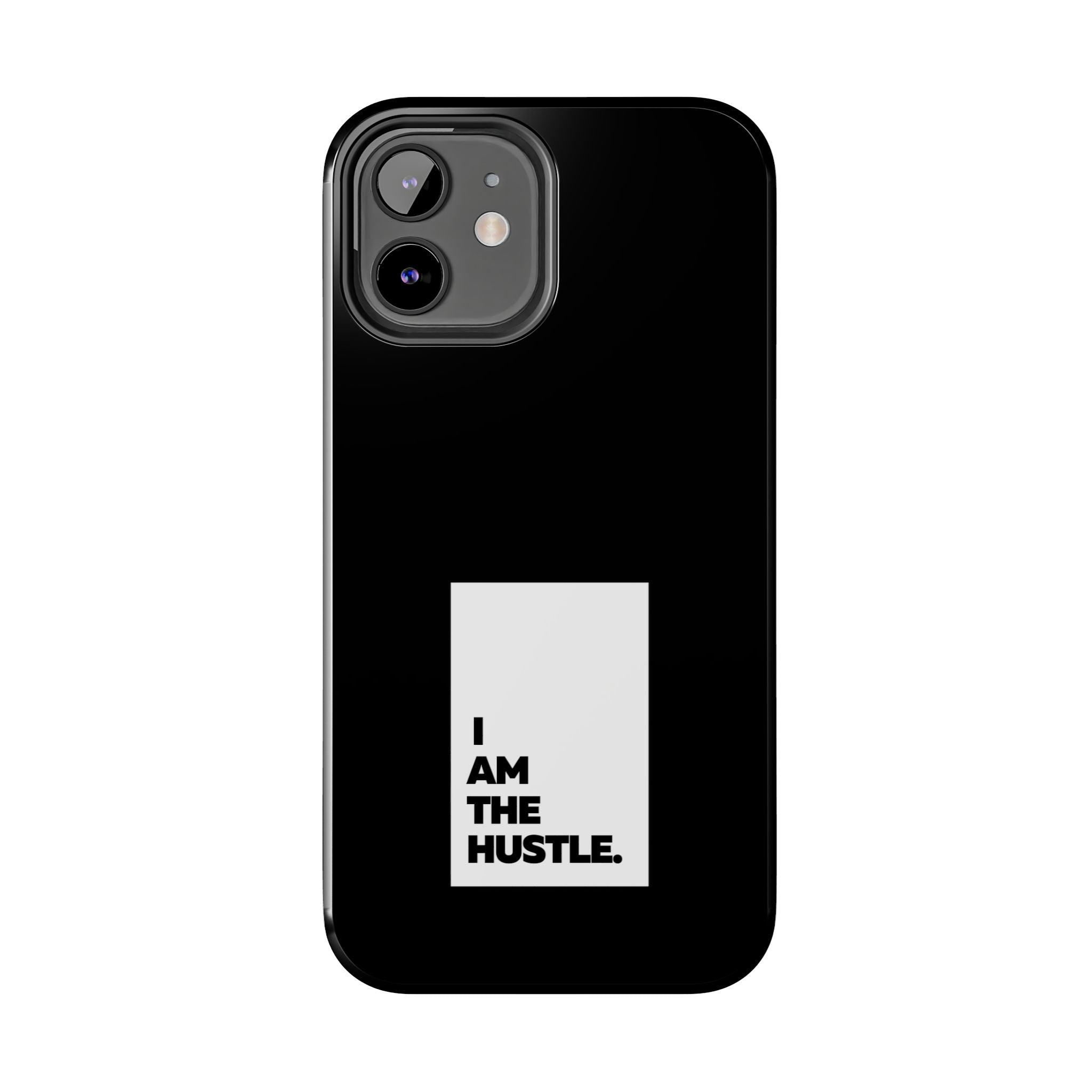 I Am The Hustle Tough Phone Cases