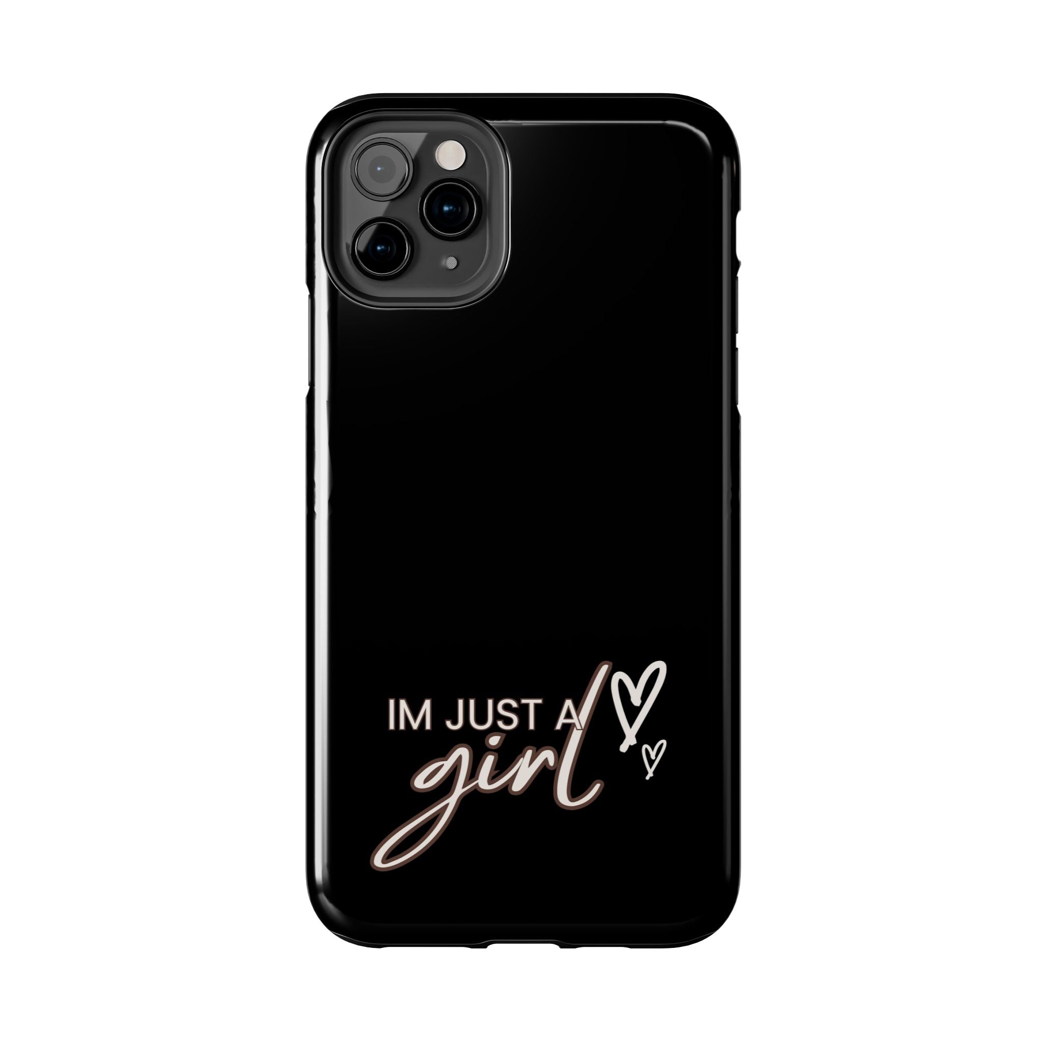 I’m Just A Girl Tough Phone Cases