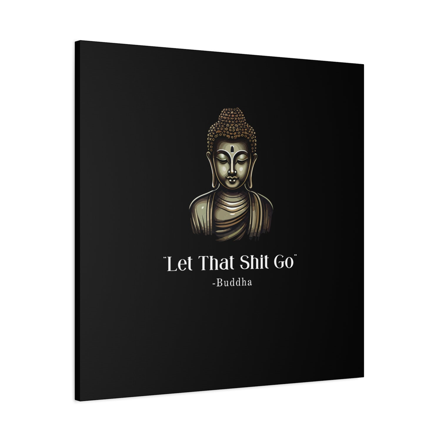 Let That Shit Go Matte Canvas Print | Zen Inspired Wall Art | Stress Free Home Decor