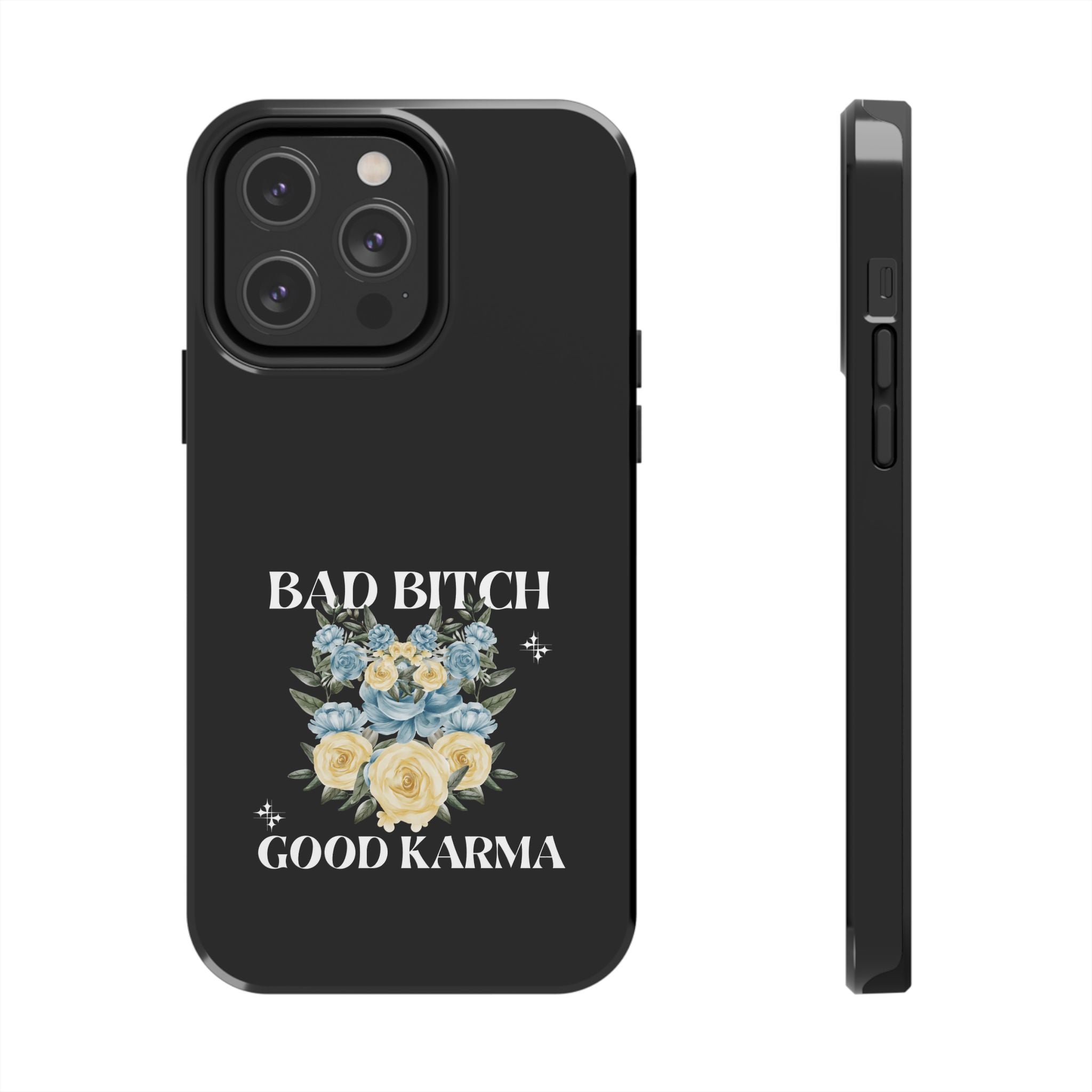 Bad B!tch Good Karma Tough Phone Cases