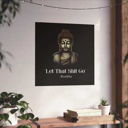 Let That Shit Go Fine Art Poster | Zen Inspired Wall Art | Stress Free Elegant Home Decor