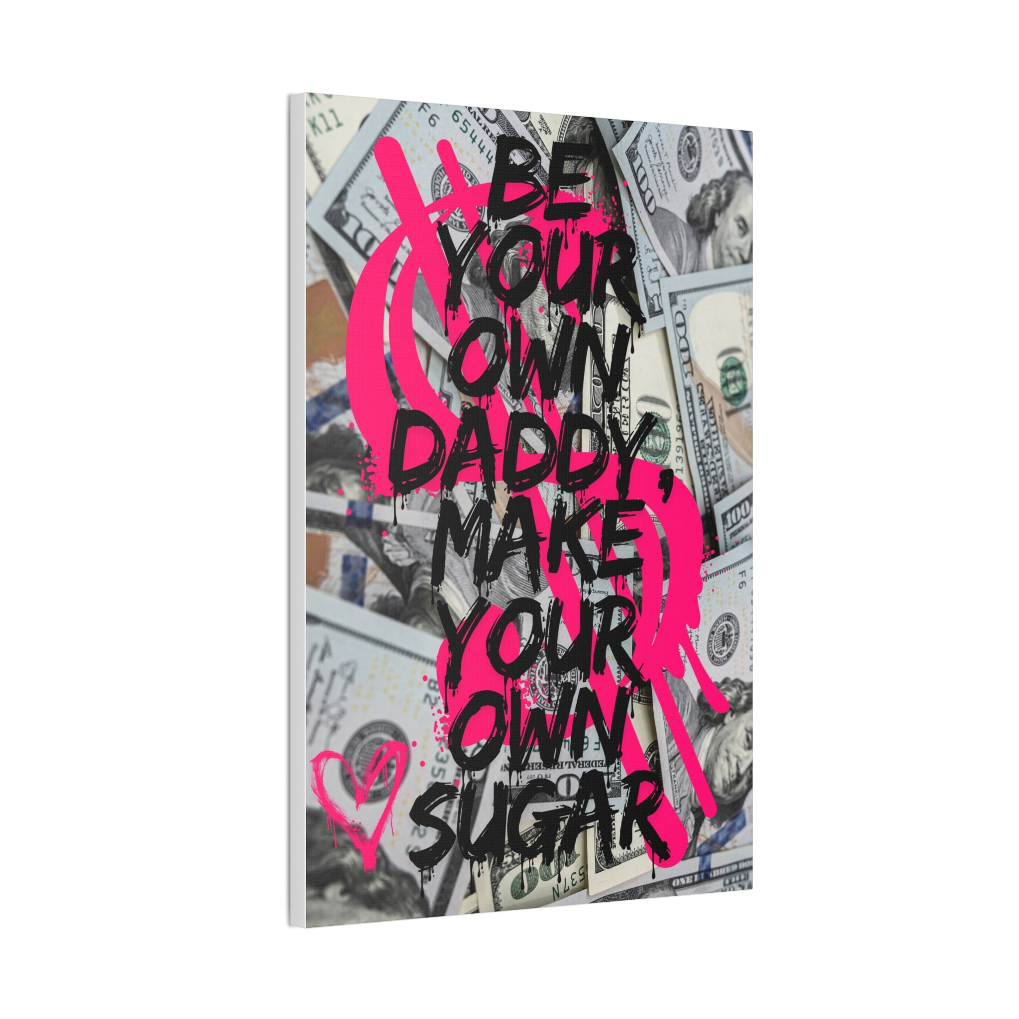 Inspirational Canvas Wall Art Be Your Own Daddy Make Your Own Sugar