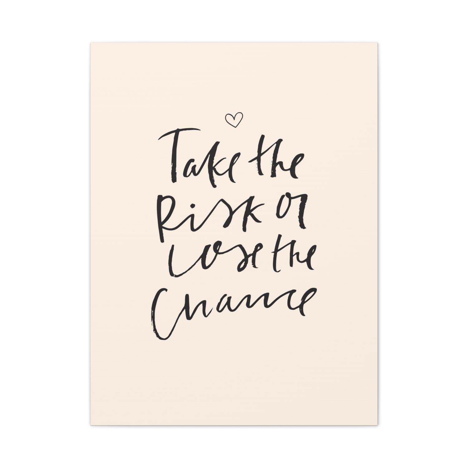 Take the Risk or Lose the Chance Canvas