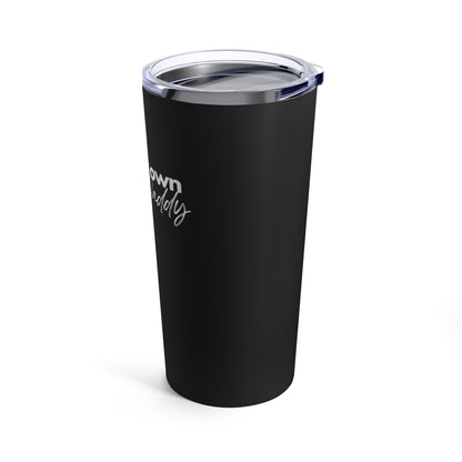 Be Your Own Sugar Daddy Tumbler 20oz