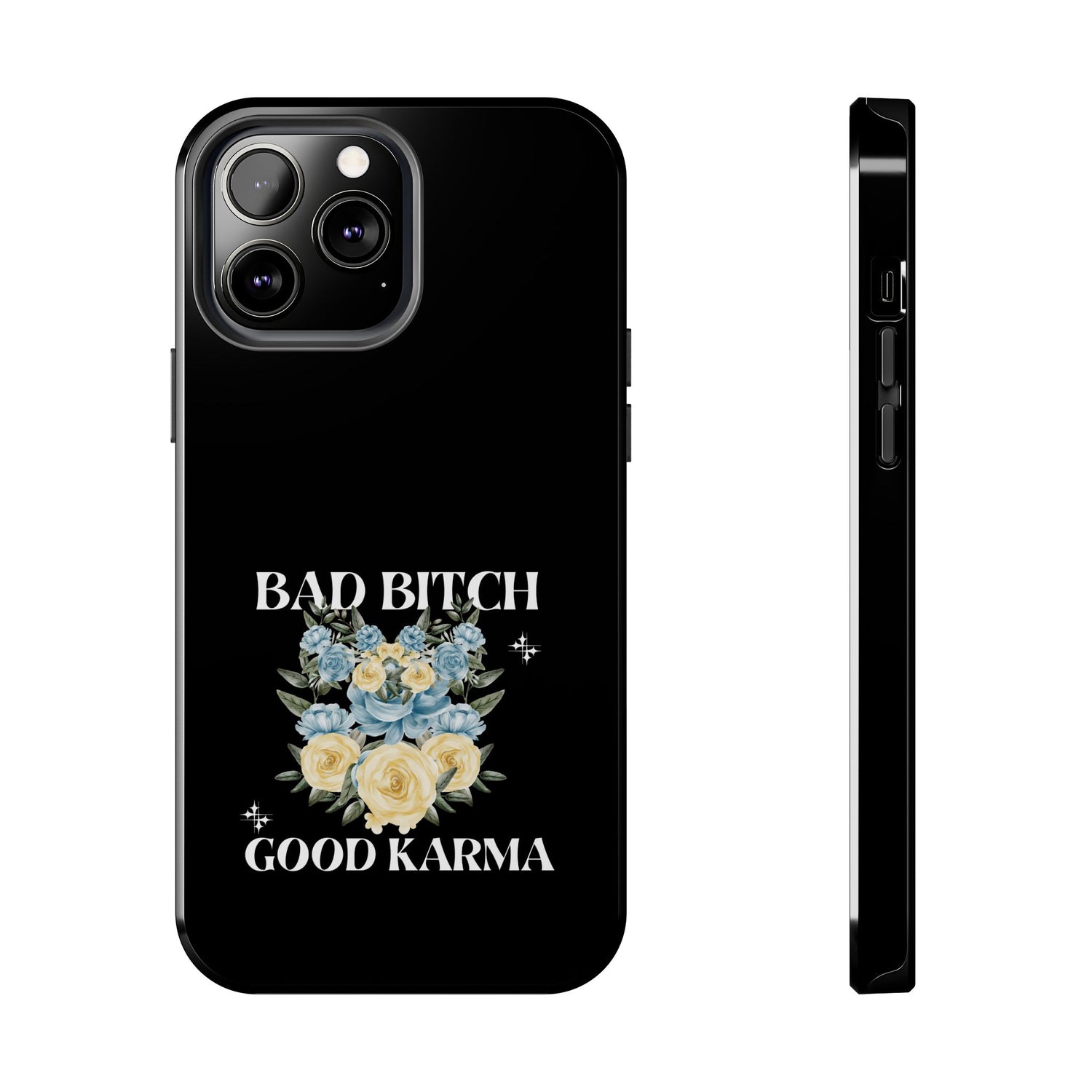 Bad B!tch Good Karma Tough Phone Cases