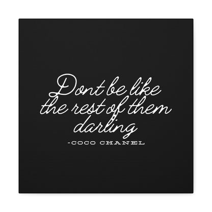 Don’t Be Like the Rest of Them Darling Canvas Wall Art | Coco Chanel Quote | Elegant Inspirational Decor for Home or Office