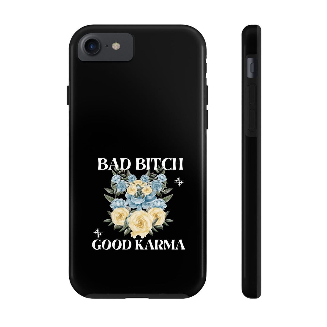 Bad B!tch Good Karma Tough Phone Cases