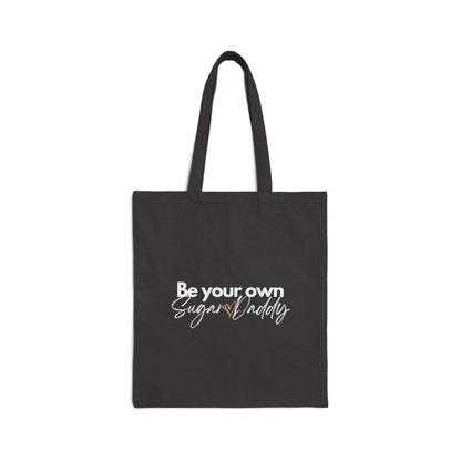 Be Your Own Sugar Daddy Cotton Canvas Tote Bag