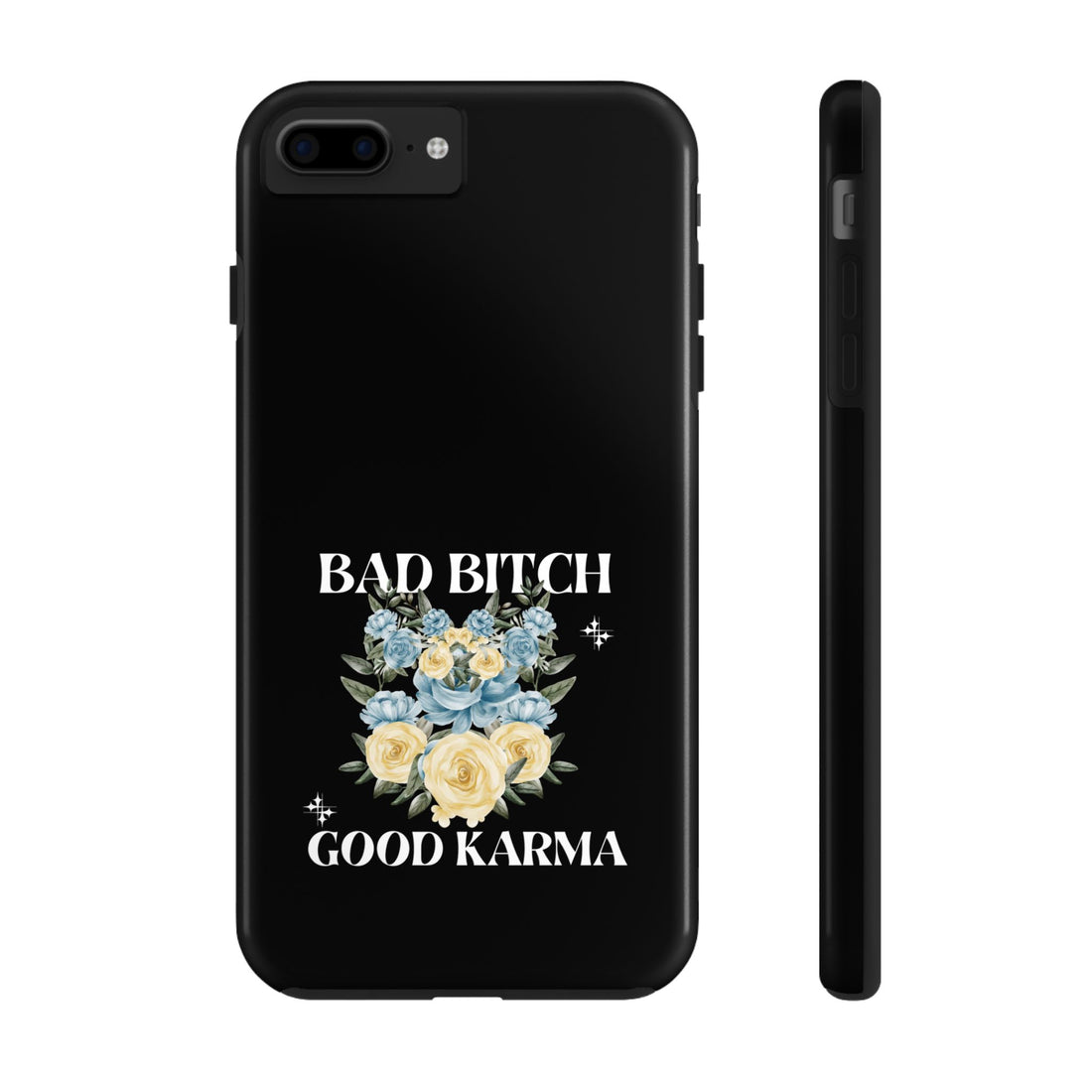 Bad B!tch Good Karma Tough Phone Cases