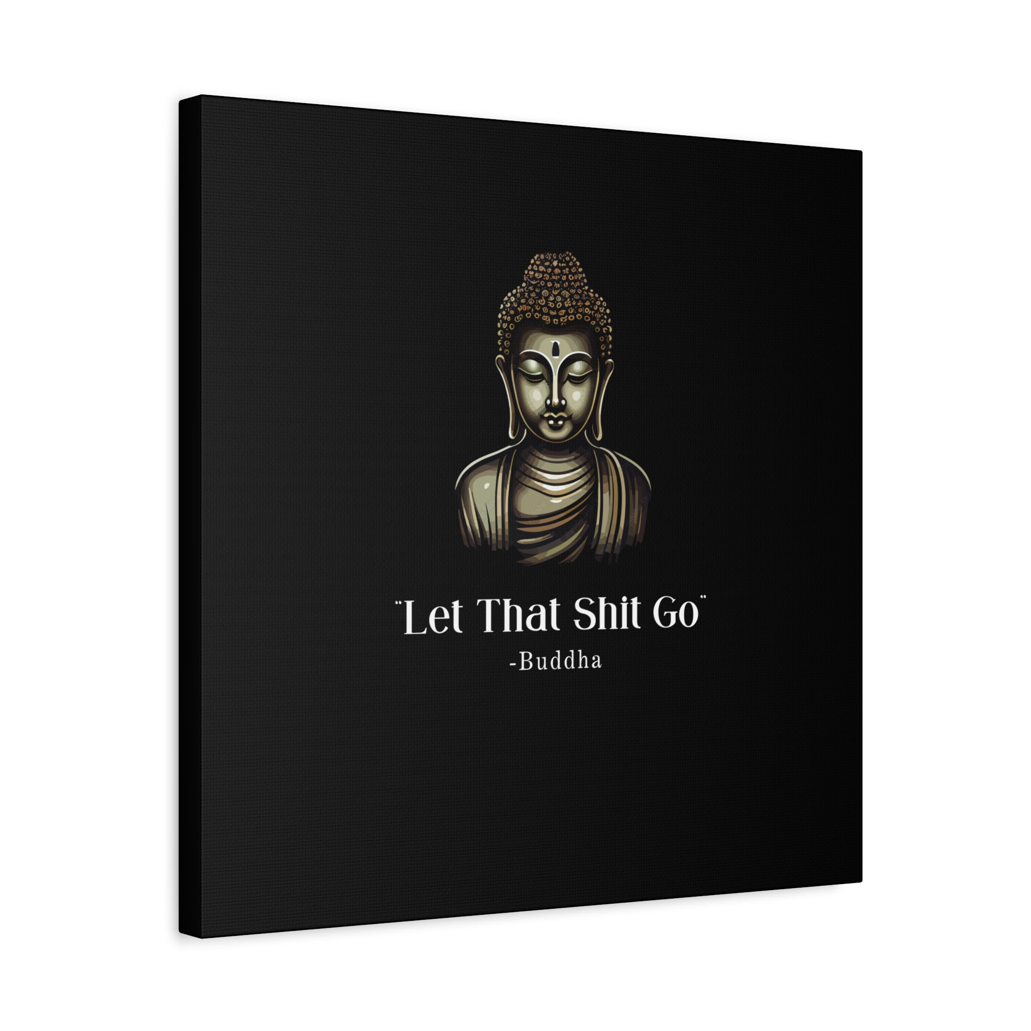 Let That Shit Go Matte Canvas Print | Zen Inspired Wall Art | Stress Free Home Decor