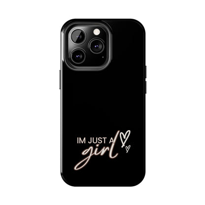 I’m Just A Girl Tough Phone Cases