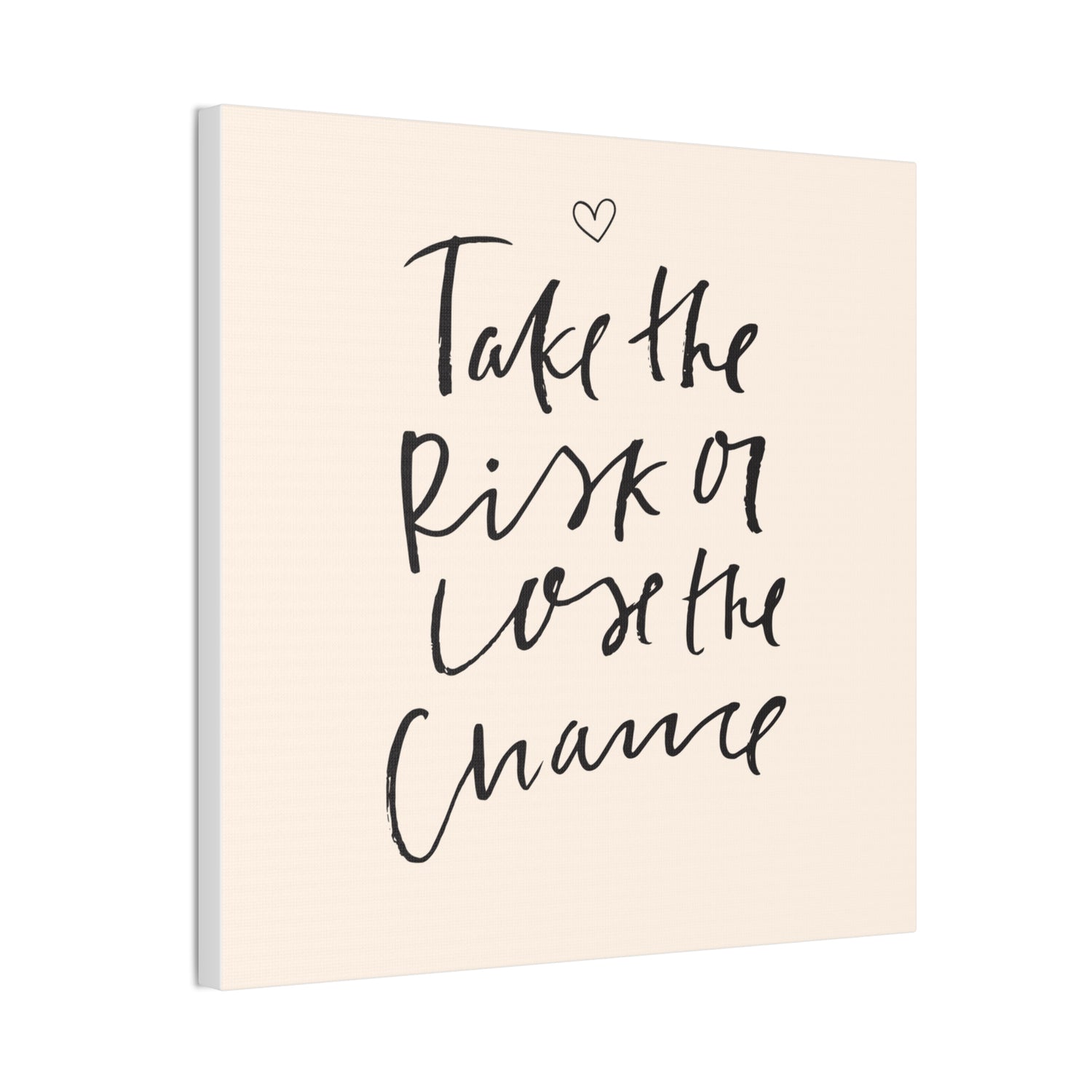 Take the Risk or Lose the Chance Canvas