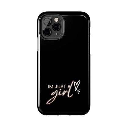 I’m Just A Girl Tough Phone Cases