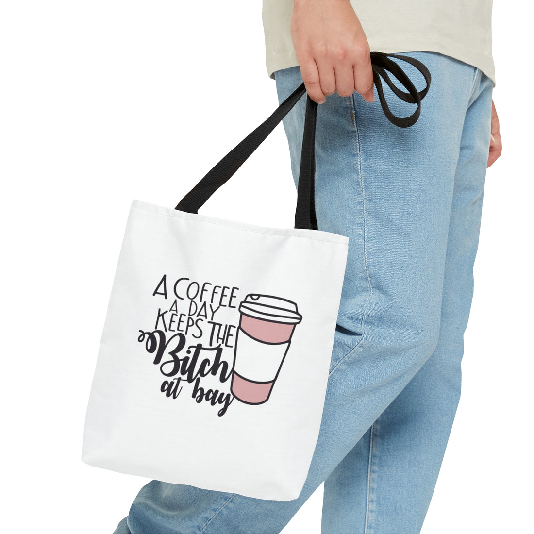 A Coffee a Day Keeps the B!tch at Bay Tote Bag