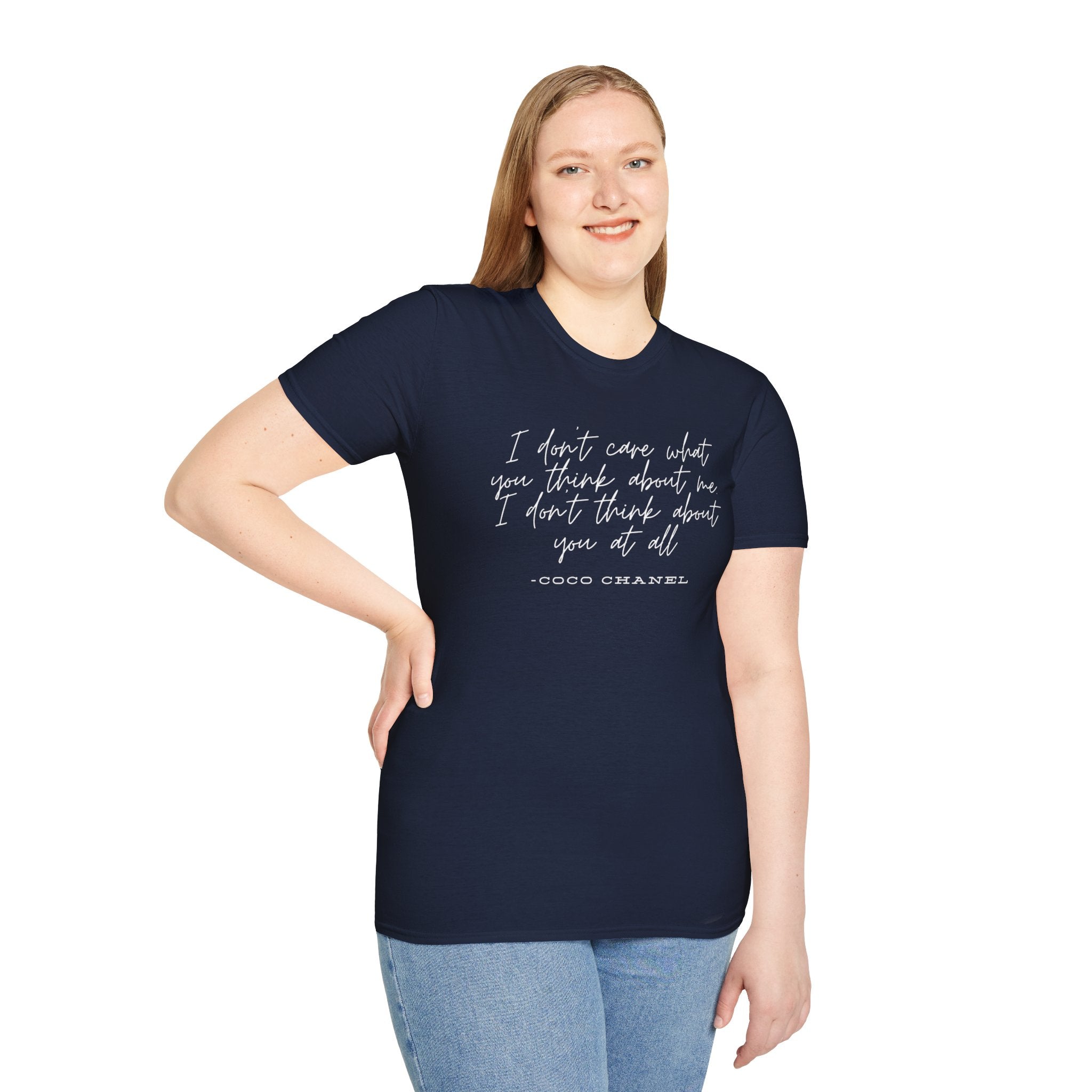 Coco Chanel Quote T-Shirt, I dont care what you think about me I dont think about you at all, Confident &amp; Empowering Tshirt, Gift for Her