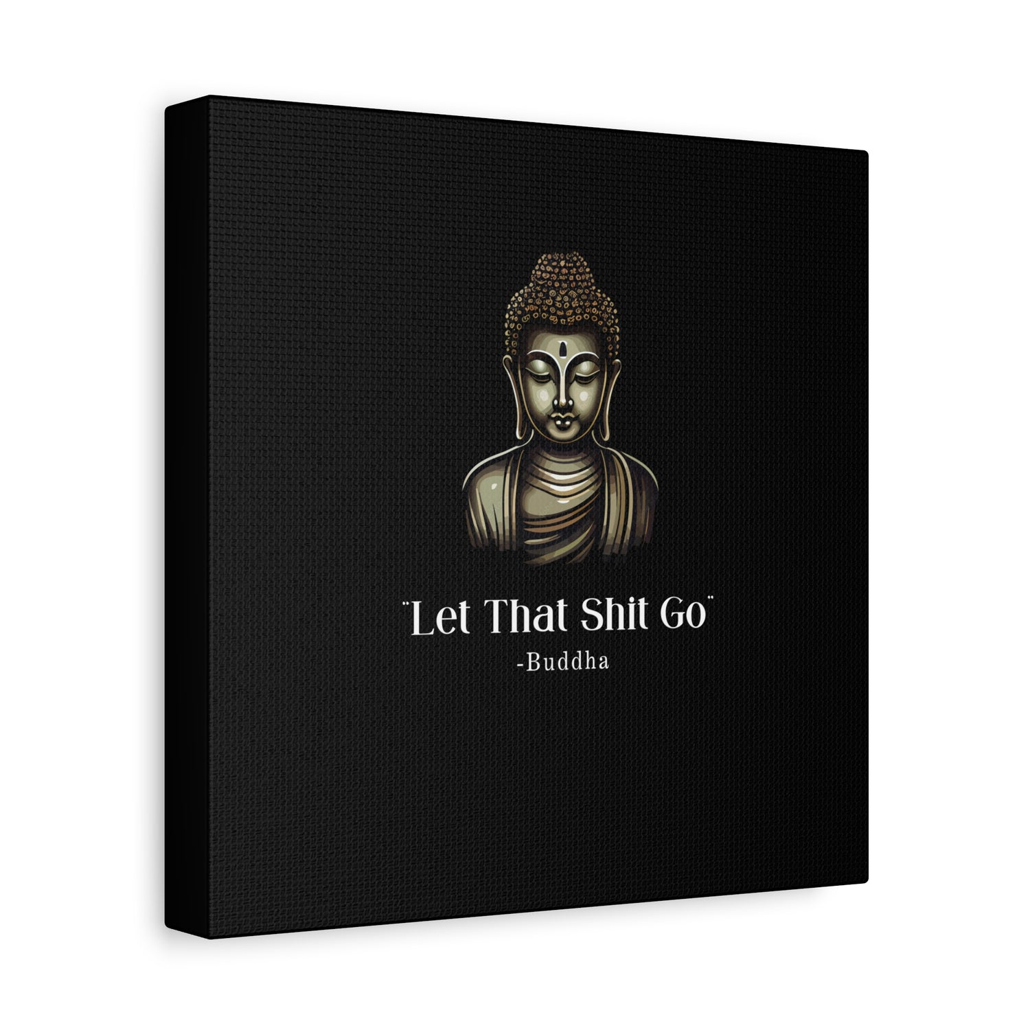 Let That Shit Go Matte Canvas Print | Zen Inspired Wall Art | Stress Free Home Decor