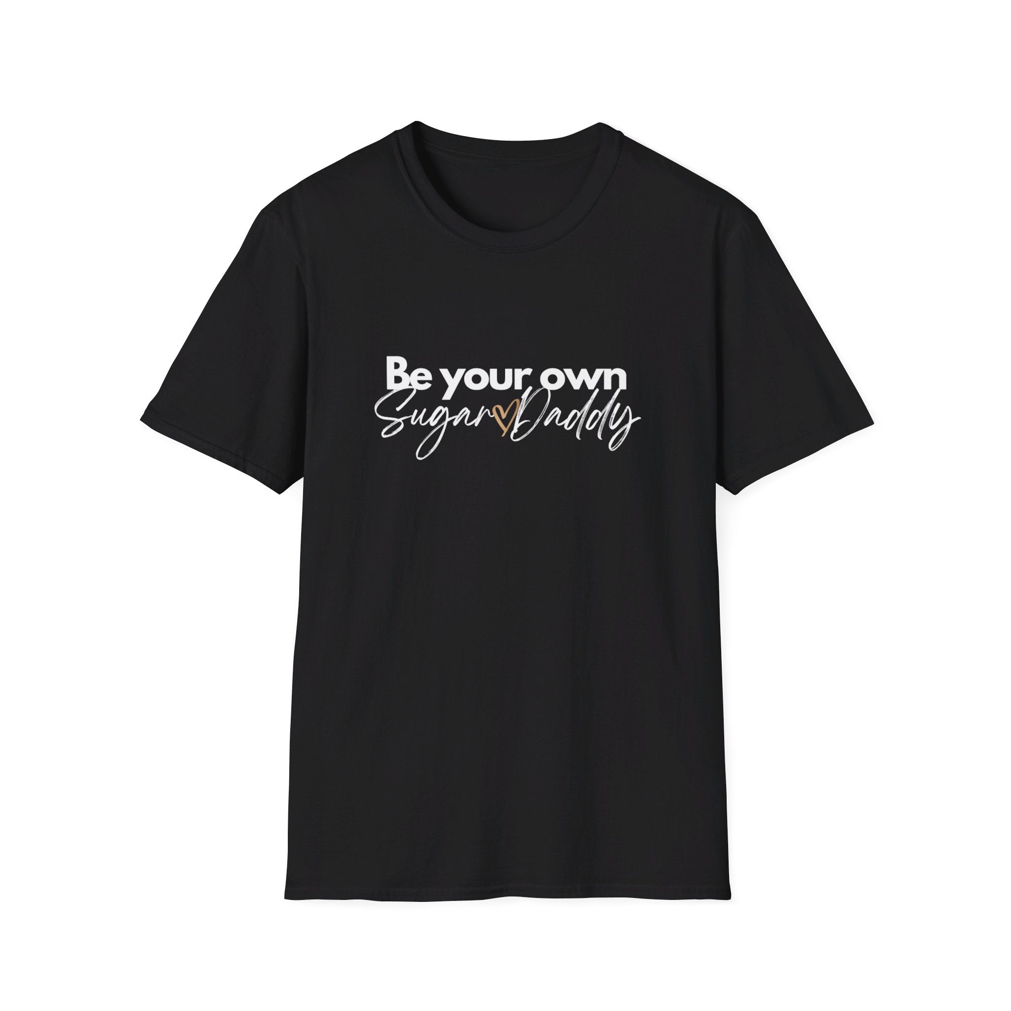 Be Your Own Sugar Daddy Softstyle T-Shirt