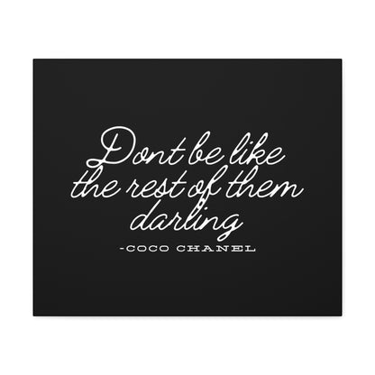 Don’t Be Like the Rest of Them Darling Canvas Wall Art | Coco Chanel Quote | Elegant Inspirational Decor for Home or Office