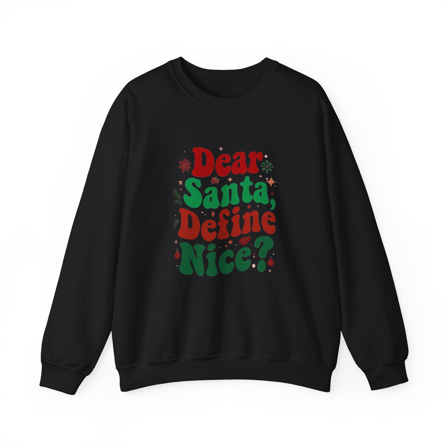 Dear Santa Define Nice Sweatshirt