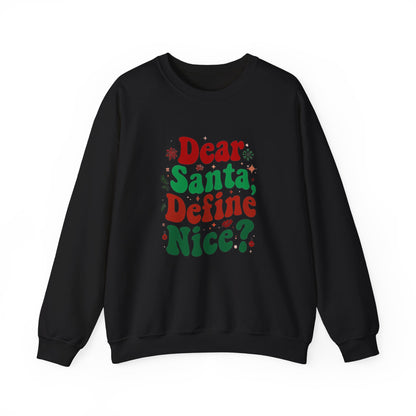 Dear Santa Define Nice Sweatshirt