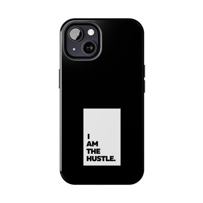 I Am The Hustle Tough Phone Cases