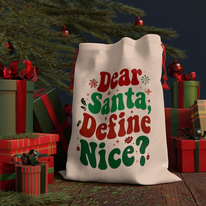 Dear Santa Define Nice Gift Bag