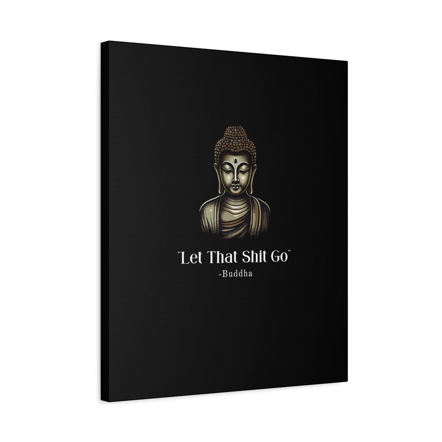 Let That Shit Go Matte Canvas Print | Zen Inspired Wall Art | Stress Free Home Decor