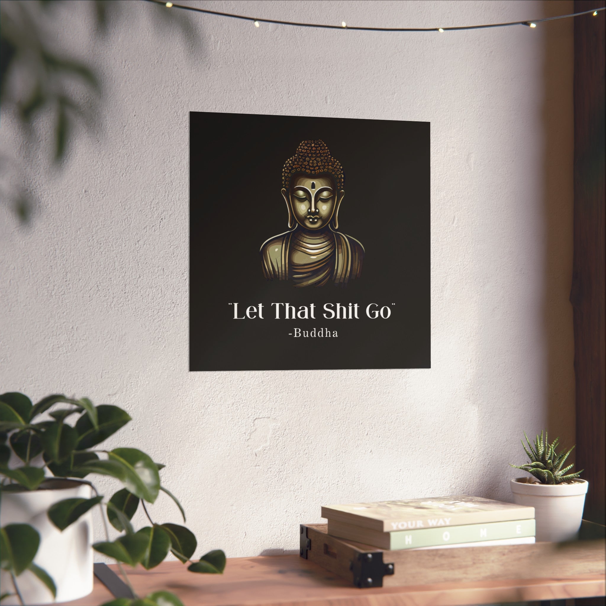 Let That Shit Go Fine Art Poster | Zen Inspired Wall Art | Stress Free Elegant Home Decor