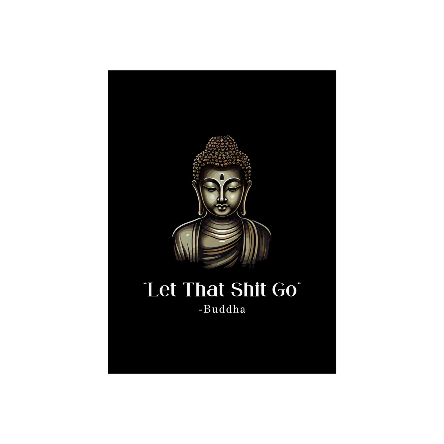 Let That Shit Go Fine Art Poster | Zen Inspired Wall Art | Stress Free Elegant Home Decor