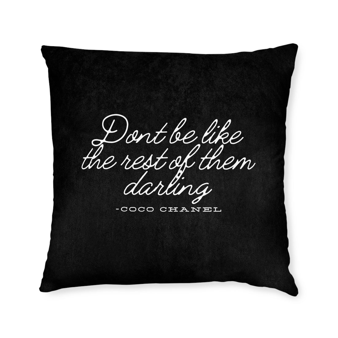 Don’t Be Like the Rest of Them Darling Coco Chanel Quote Throw Pillow