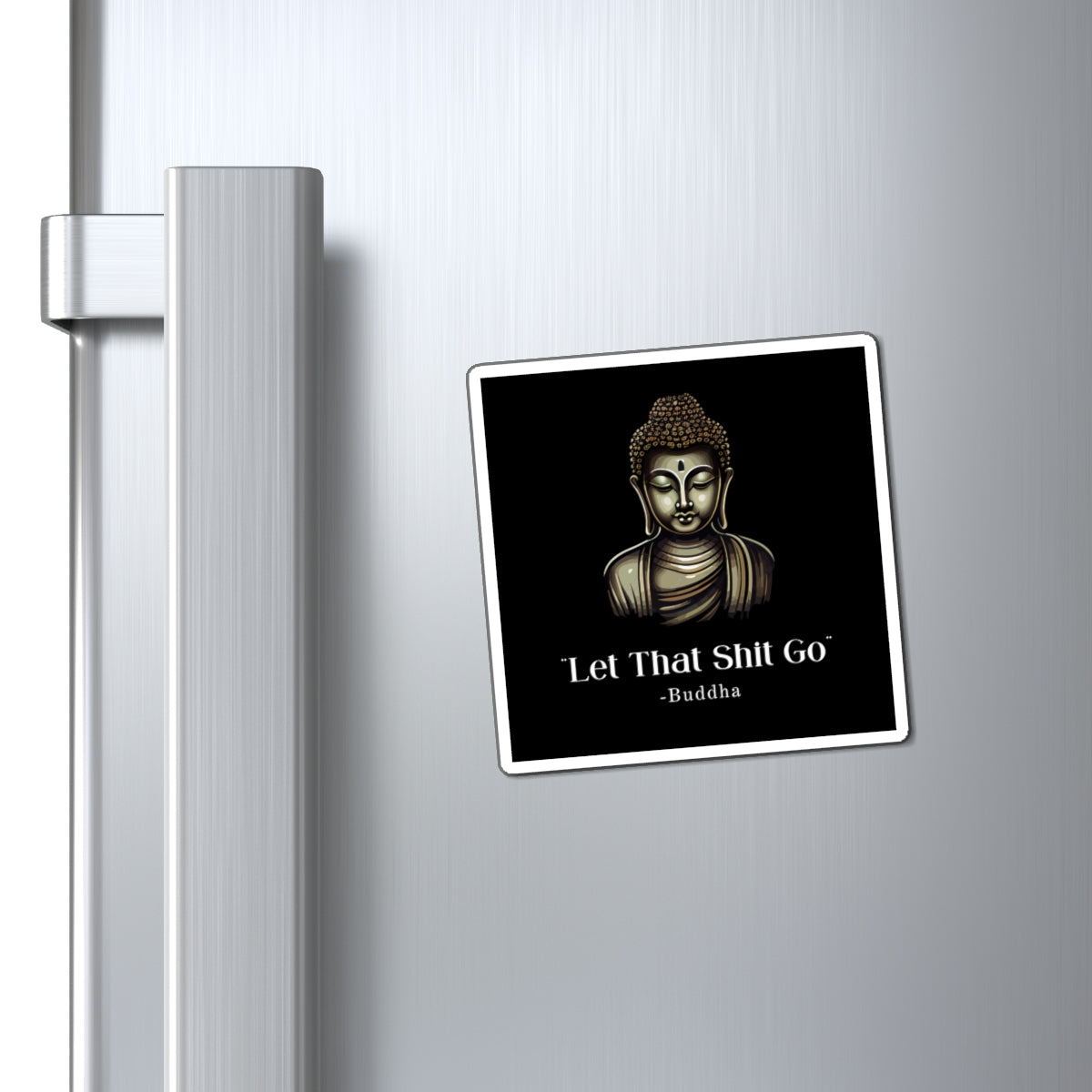 Let That Shit Go Magnet | Zen Inspired Stress Free Home Decor | Minimalist &amp; Stylish Fridge Magnet