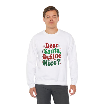 Dear Santa Define Nice Sweatshirt