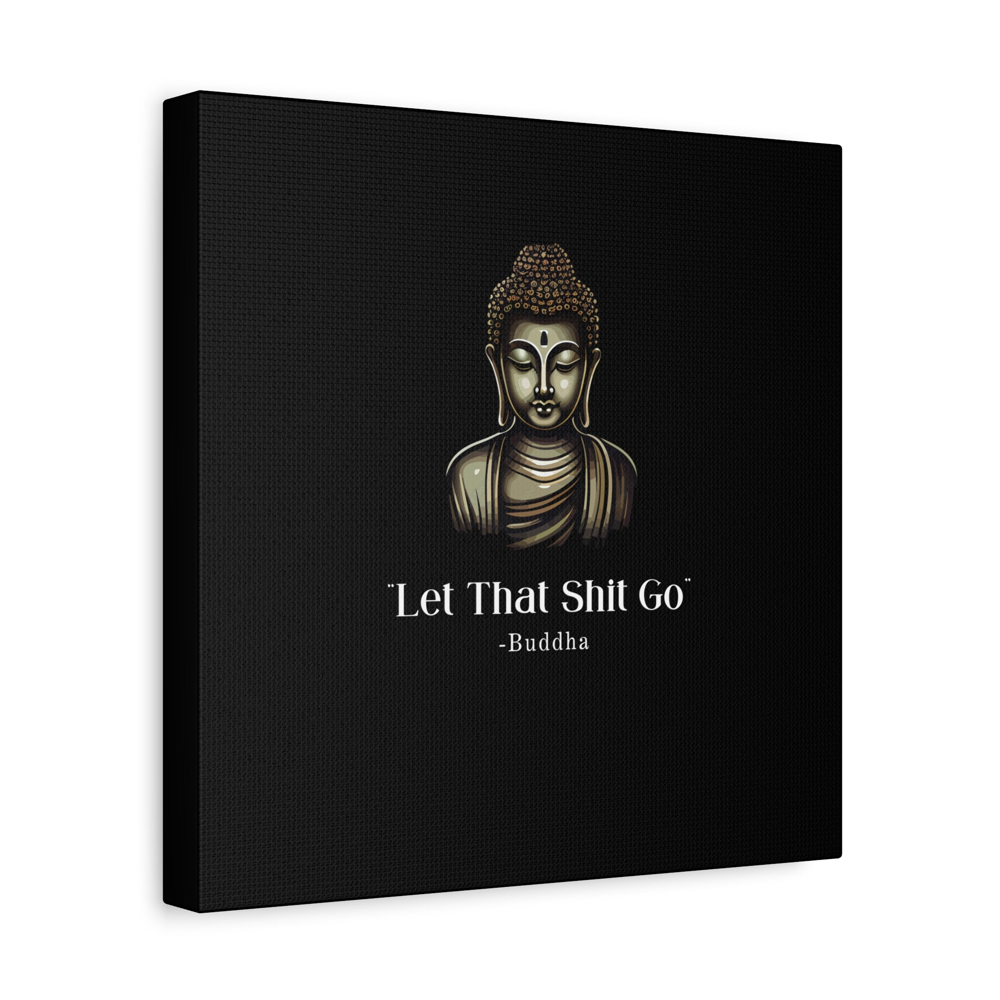 Let That Shit Go Matte Canvas Print | Zen Inspired Wall Art | Stress Free Home Decor