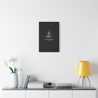 Let That Shit Go Matte Canvas Print | Zen Inspired Wall Art | Stress Free Home Decor