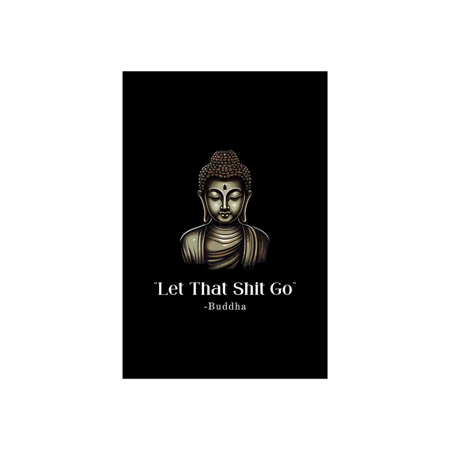 Let That Shit Go Fine Art Poster | Zen Inspired Wall Art | Stress Free Elegant Home Decor