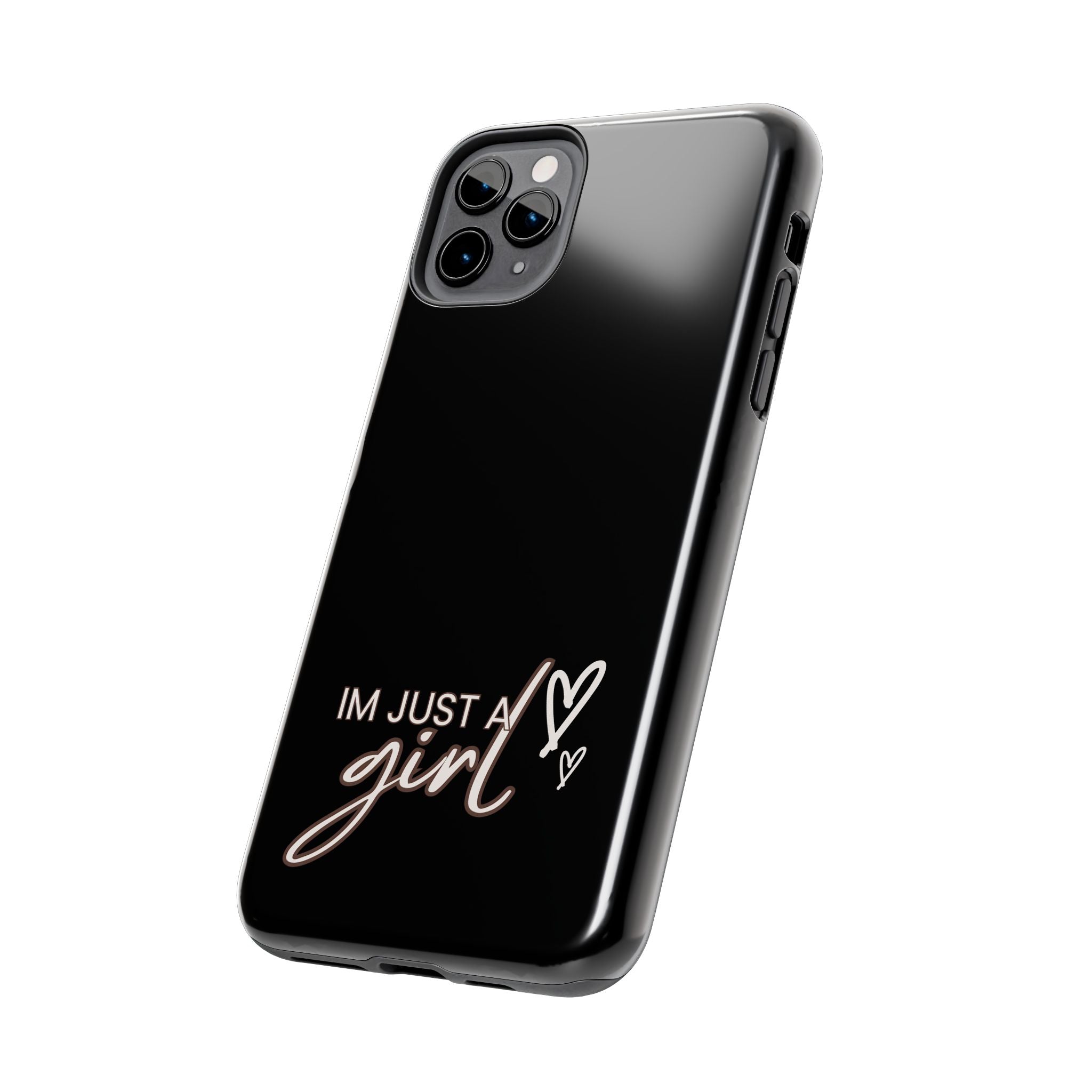 I’m Just A Girl Tough Phone Cases