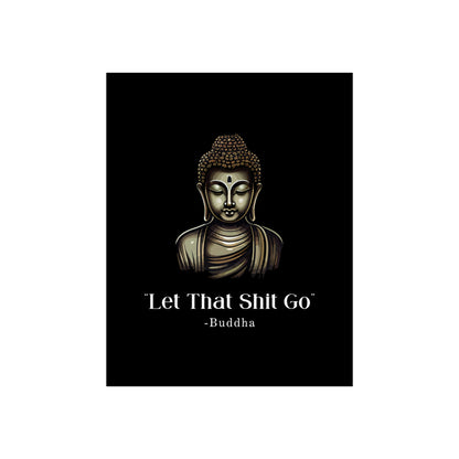 Let That Shit Go Fine Art Poster | Zen Inspired Wall Art | Stress Free Elegant Home Decor