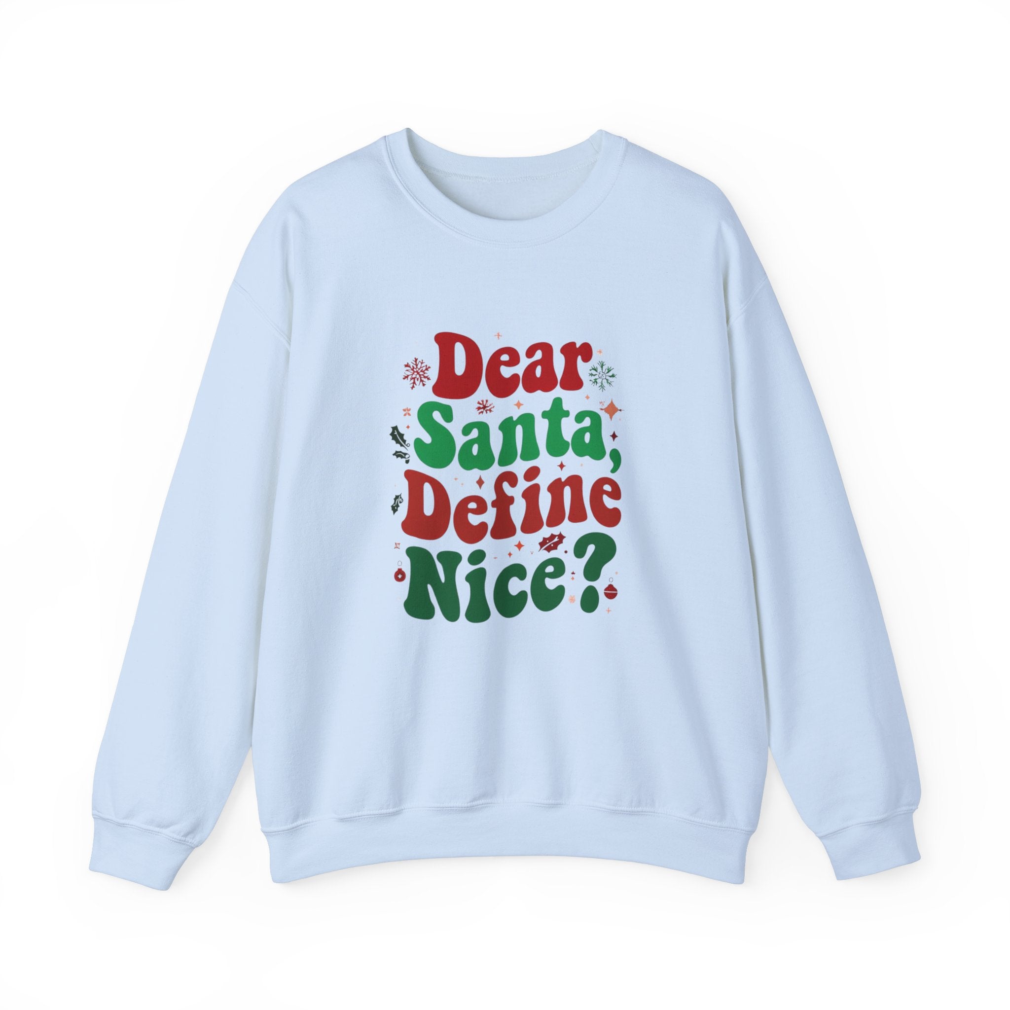 Dear Santa Define Nice Sweatshirt