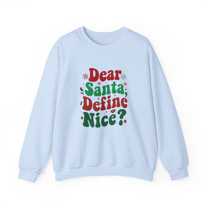 Dear Santa Define Nice Sweatshirt