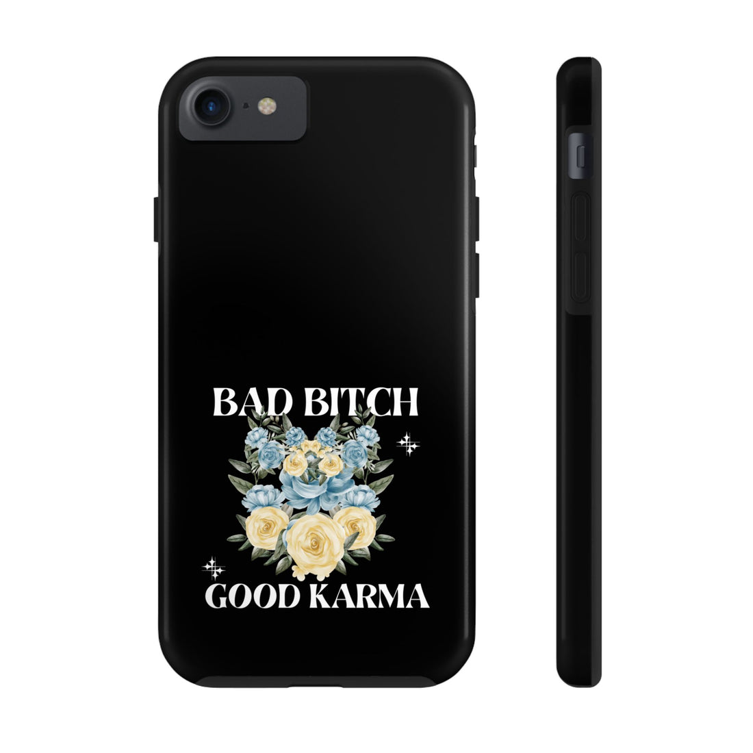 Bad B!tch Good Karma Tough Phone Cases