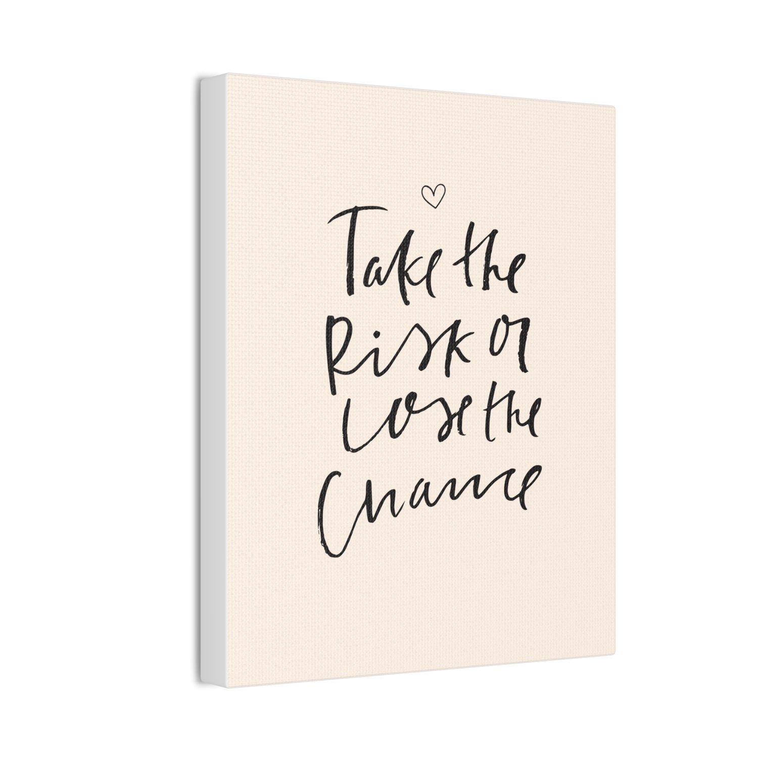 Take the Risk or Lose the Chance Canvas