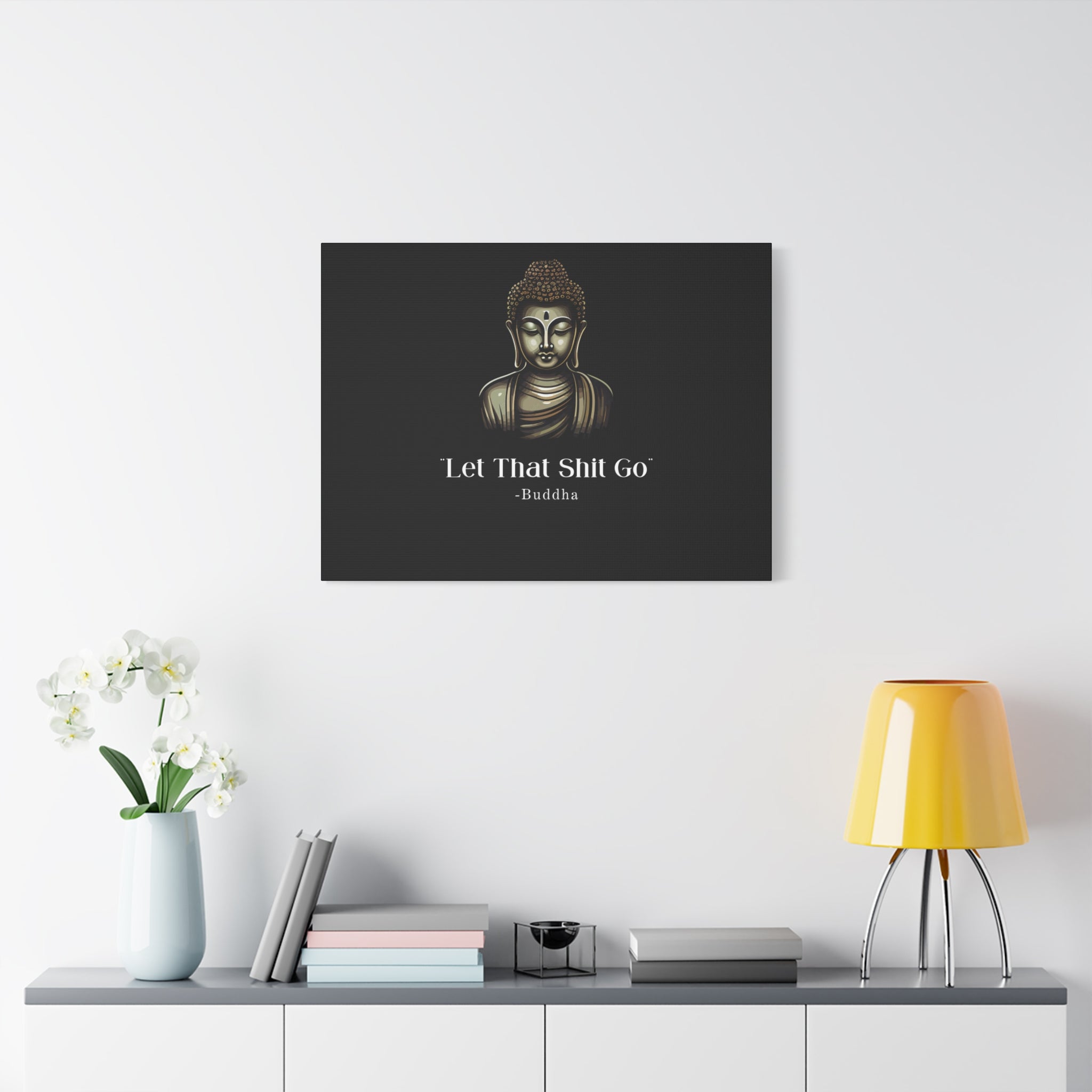 Let That Shit Go Matte Canvas Print | Zen Inspired Wall Art | Stress Free Home Decor