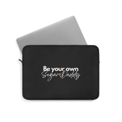 Be Your Own Sugar Daddy Laptop Sleeve