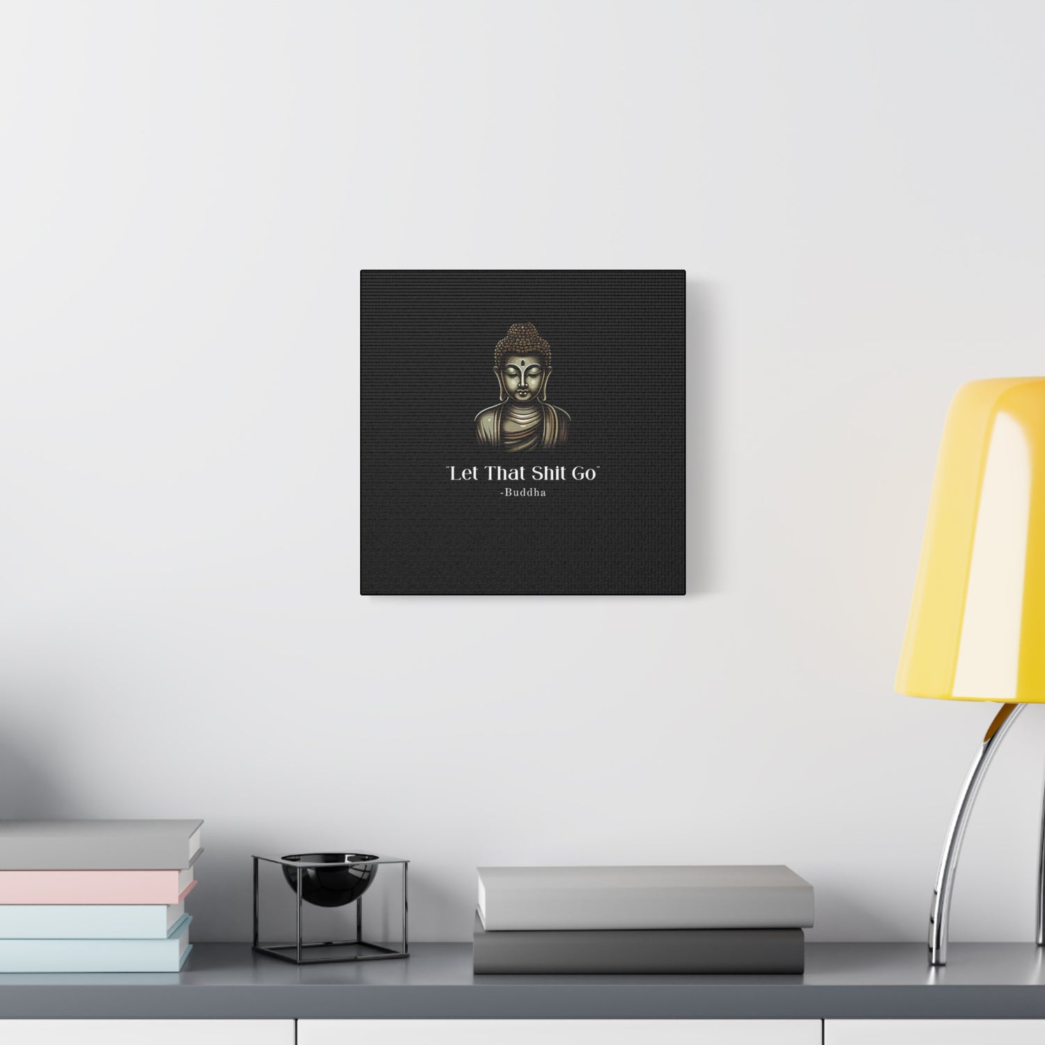 Let That Shit Go Matte Canvas Print | Zen Inspired Wall Art | Stress Free Home Decor