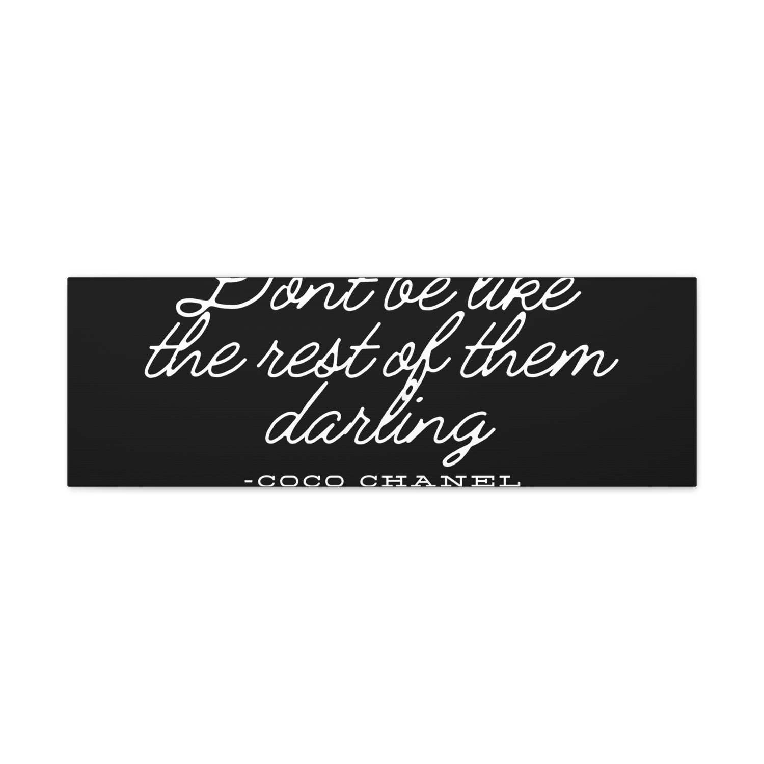 Don’t Be Like the Rest of Them Darling Canvas Wall Art | Coco Chanel Quote | Elegant Inspirational Decor for Home or Office