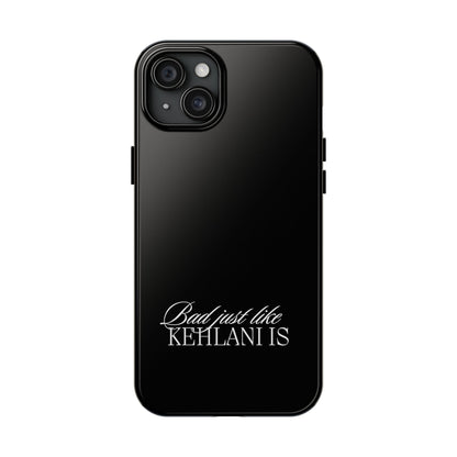 Bad Just Like Kehlani Is Tough Phone Cases