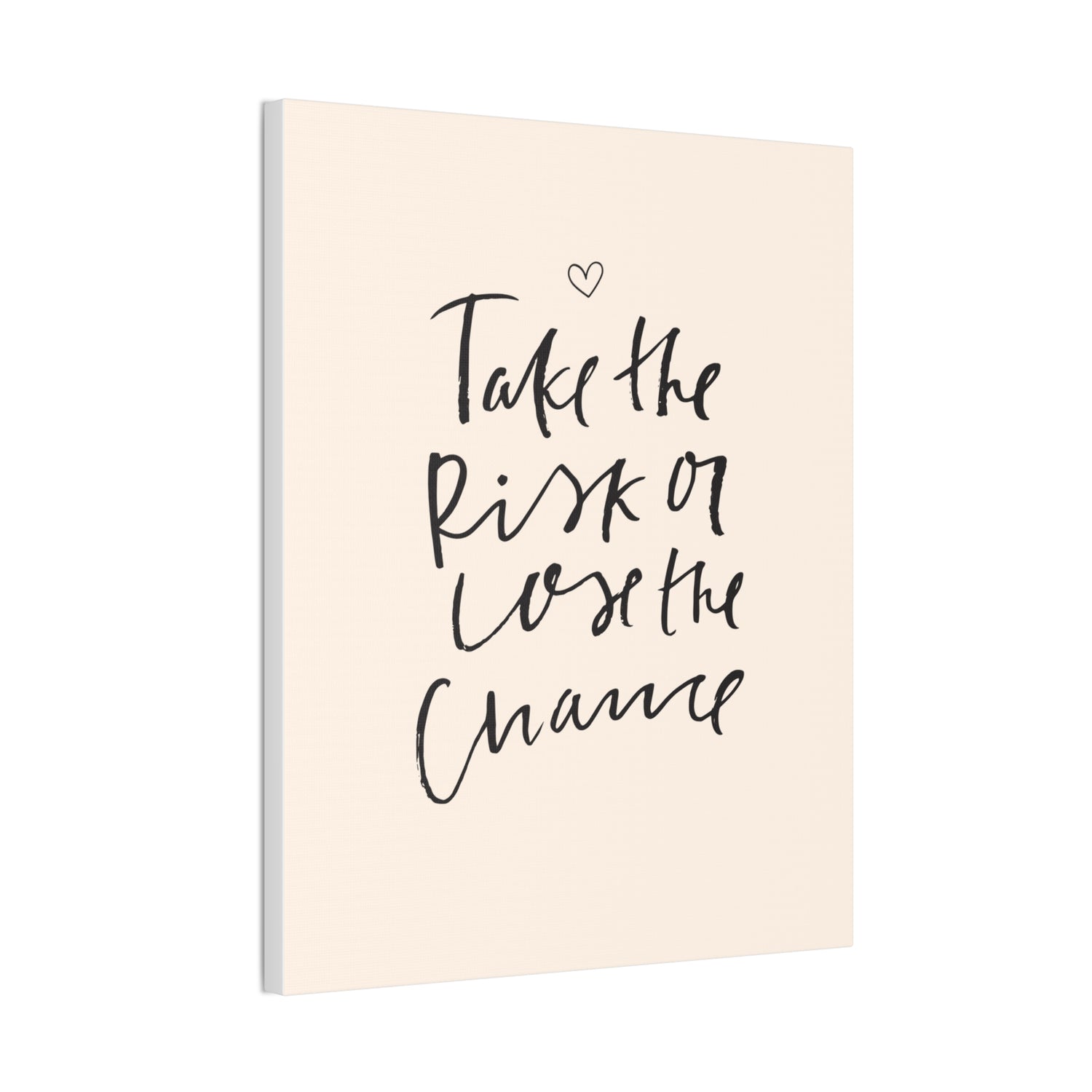 Take the Risk or Lose the Chance Canvas