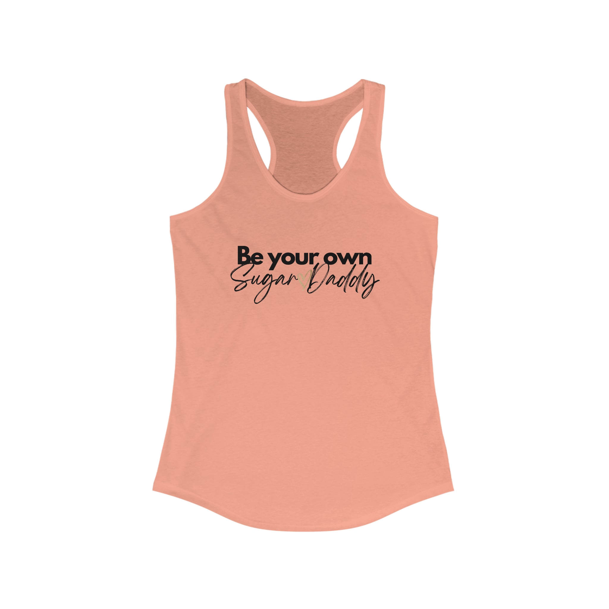 Be Your Own Sugar Daddy Racerback Tank - Slay in Style!